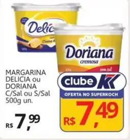 Supermercados Koch MARGARINA DELICIA ou DORIANA C/Sal ou S/Sal oferta
