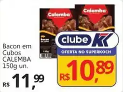Supermercados Koch Bacon em Cubos CALEMBA oferta