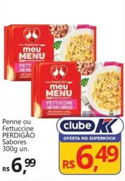 Supermercados Koch Penne ou Fettuccine PERDIGÃO Sabores oferta