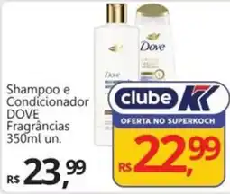 Supermercados Koch Shampoo e Condicionador DOVE Fragrâncias oferta