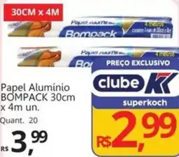 Supermercados Koch Papel Alumínio BOMPACK oferta