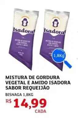 Assaí Atacadista Mistura de gordura vegetal e amido isadora sabor requeijão oferta