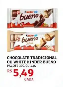Assaí Atacadista Chocolate tradicional ou white kinder bueno oferta