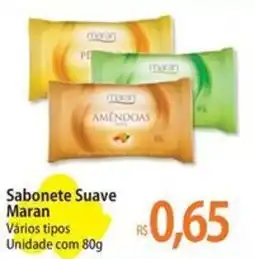 Atacadão Sabonete Suave Maran Vários tipos Unidade oferta