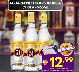 Serrano Supermercado Aguardente pirassununga 51 gfa oferta