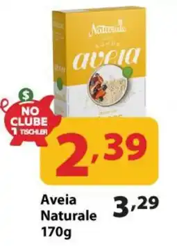 Supermercados Tischler Aveia Naturale oferta