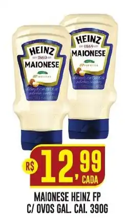 Casagrande Supermercados Maionese heinz fp c/ ovos gal. cai. oferta