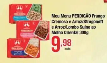 Meu Menu PERDIGÃO Frango Cremoso e Arroz/Strogonoff e Arroz/Lombo Suíno ao Molho Oriental