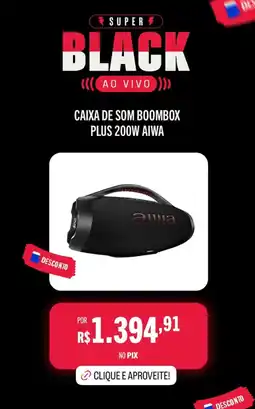 Casas Bahia Caixa de som boombox plus 200w aiwa oferta