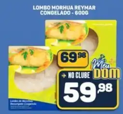 Dom Atacadista Lombo morhua reymar congelado oferta