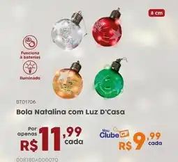 Casa Freitas Bola Natalina com Luz D'Casa oferta