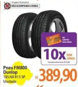 Atacadão Pneu FM800 Dunlop 185/60 R15 SP Unidade e oferta
