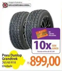 Atacadão Pneu Dunlop Grandtrek 265/60 R18 Unidade oferta