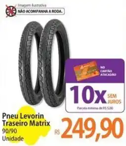 Atacadão Pneu Levorin Traseiro Matrix 90/90 Unidade oferta