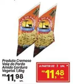 Fort Atacadista Produto Cremoso Vale do Pardo Amido Gordura Vegetal oferta