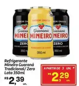 Fort Atacadista Refrigerante Mineiro Guaraná Tradicional/Zero Lata oferta