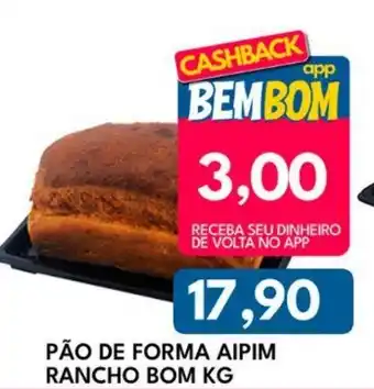 Rancho Bom Supermercados Pão de forma aipim rancho bom oferta