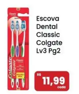 Drogarias Max Escova Dental Classic Colgate oferta
