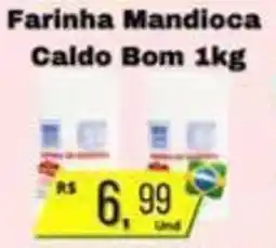 Supermercados Pague Menos Farinha Mandioca Caldo Bom oferta
