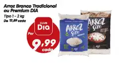 Dia Arroz Branco Tradicional ou Premium DIA Tipo 1 oferta