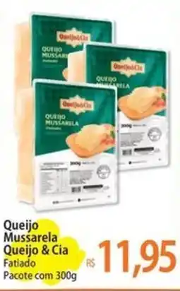 Atacadão Queijo Mussarela Queijo & Cia Fatiado oferta