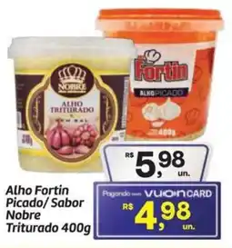 Fort Atacadista Alho Fortin Picado/Sabor Nobre Triturado oferta