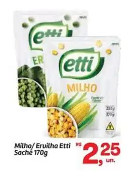 Fort Atacadista Milho/Ervilha Etti Sachê oferta