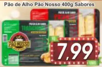 Vivendas Supermercados Pao de Alho Pao Nosso 400g sabores oferta