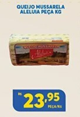 Atacadão Centro Sul Queijo Mussarela Aleluia peca 1kg oferta