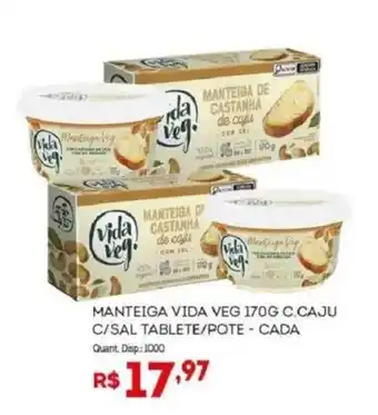 Bistek Supermercados Manteiga vida veg c.caju c/sal tablete/pote - cada oferta
