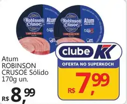 Supermercados Koch Atum ROBINSON CRUSOÉ Sólido oferta