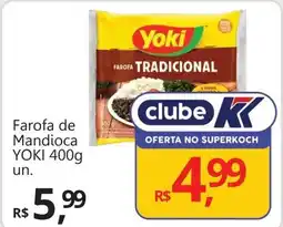 Supermercados Koch Farofa de Mandioca YOKI oferta