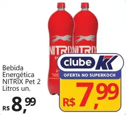 Supermercados Koch Bebida Energética NITRIX Pet oferta