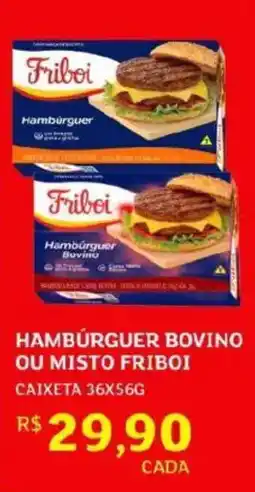 Assaí Atacadista Hamburguer bovino ou misto friboi oferta