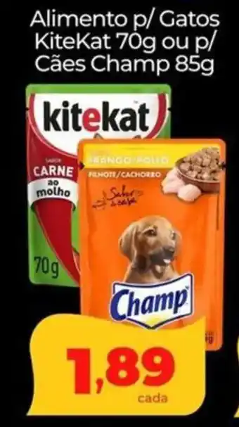 Alimento p/ Gatos Kitekat ou p/ Cães Champ
