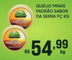 Pais e Filhos Supermercados Queijo minas padrão sabor da serra pç oferta
