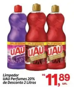 Fort Atacadista Limpador UAU Perfumes oferta