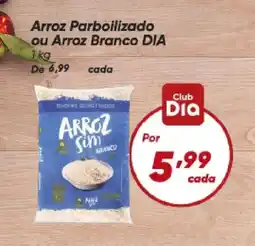 Dia Arroz Parboilizado ou Arroz Branco DIA oferta
