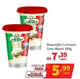 Macromix Atacado Requeijão Cremoso Gran Mestri oferta