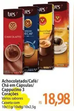 Atacadão Achocolatado/Café/ Chá em Cápsulas/ Cappucino 3 Corações oferta