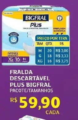 Assaí Atacadista Fralda descartável plus bigfral pacote/tamanhos oferta