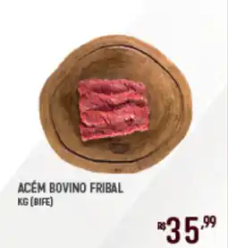 Supermercado Guará Acém bovino fribalacém bovino fribal kg (bife) (bife) oferta