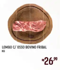 Supermercado Guará Lombo c/ osso bovino fribal oferta