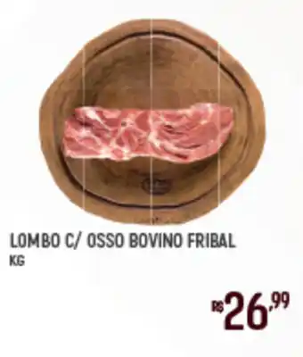 Supermercado Guará Lombo c/ osso bovino fribal oferta