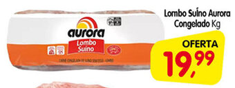 Cercadão Lombo Suino Aurora congelado 1kg oferta