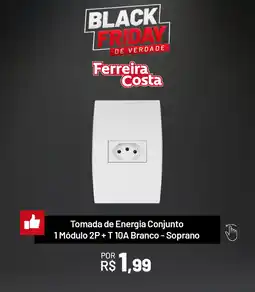 Ferreira Costa Tomada de Energia Conjunto 1 Módulo 2P+ T 10A Branco - Soprano oferta