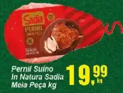 Negreiros Pernil Suíno In Natura Sadia Meia Peça oferta