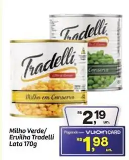 Fort Atacadista Milho Verde/ Ervilha Tradelli Lata oferta