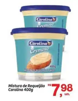 Fort Atacadista Mistura de Requeijão Carolina oferta