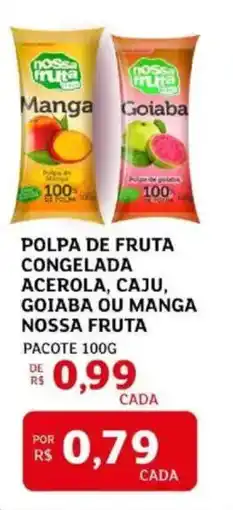 Assaí Atacadista Polpa de fruta congelada acerola, caju, goiaba ou manga nossa fruta oferta